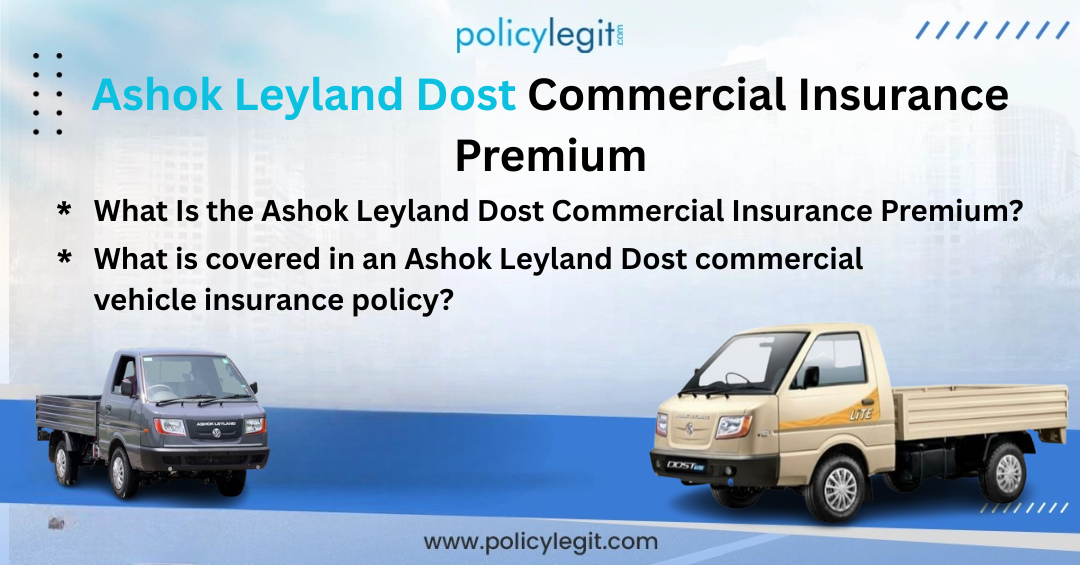 Ashok Leyland Dost Commercial Insurance Premium