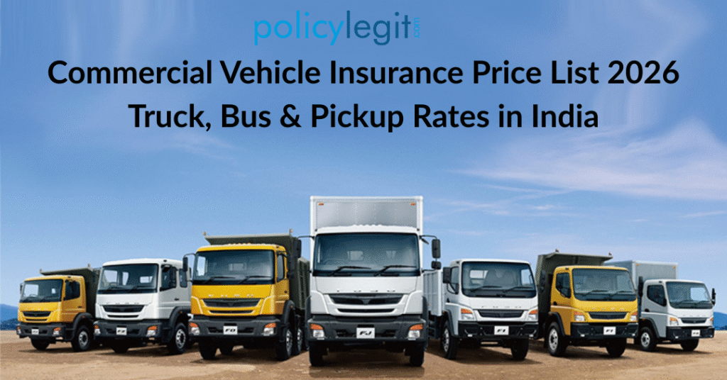 Commercial Vehicle Insurance Price List 2026 Truck, Bus & Pickup Rates in India