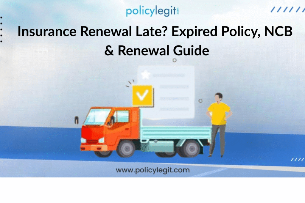 Insurance Renewal Late Expired Policy, NCB & Renewal Guide