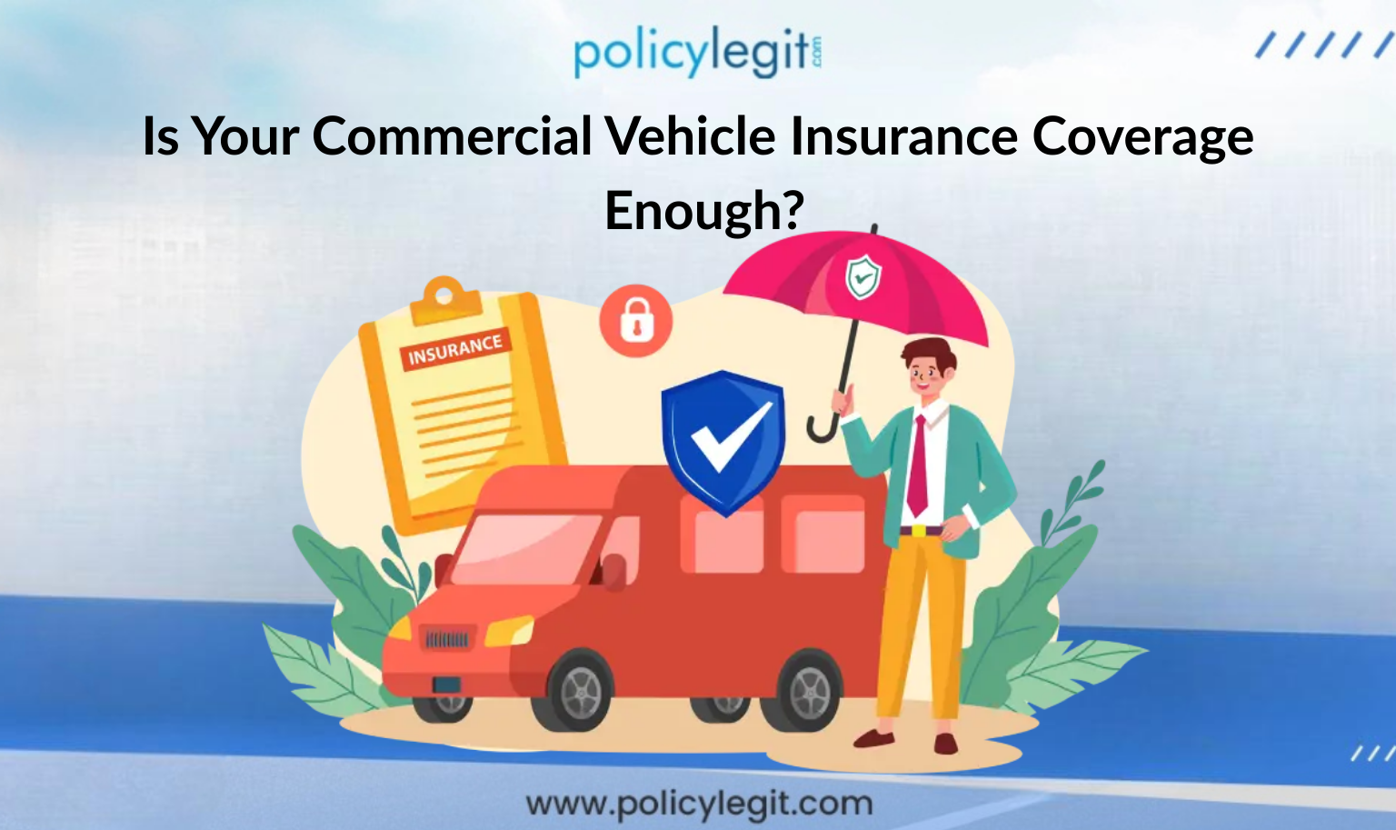 Is Your Commercial Vehicle Insurance Coverage Enough?