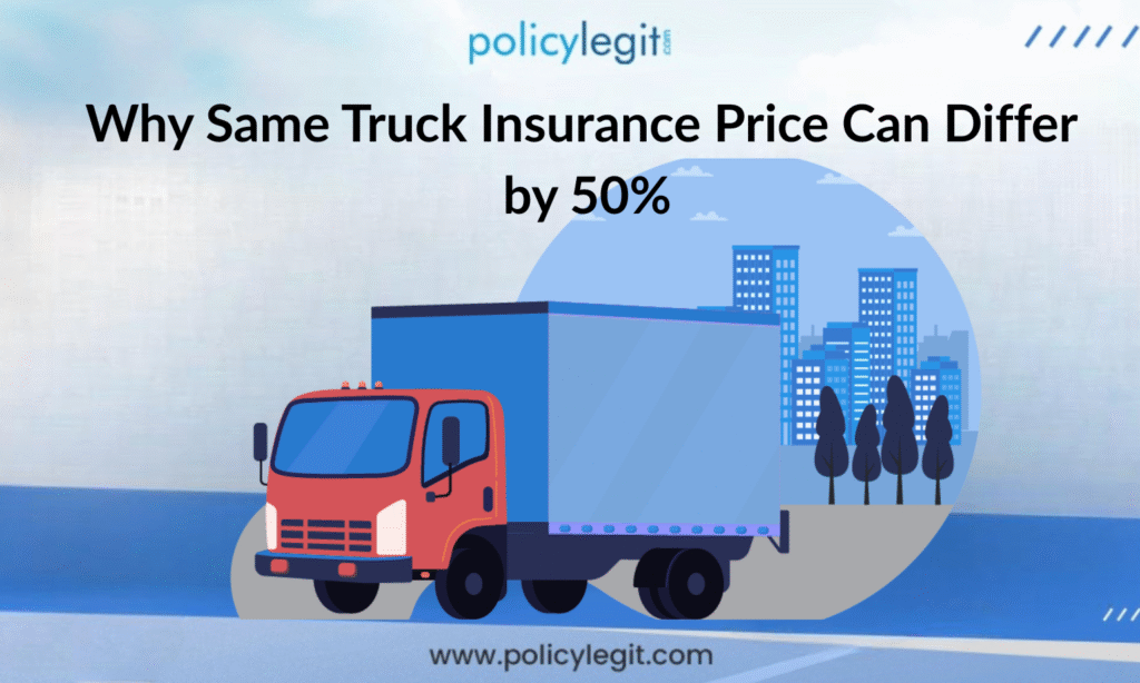 Why Same Truck Insurance Price Can Differ by 50%